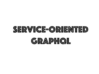 Service-oriented
GraphQL
Nick Raienko, Svitla
 