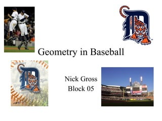 Geometry in Baseball Nick Gross Block 05 