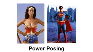 Power Posing
 