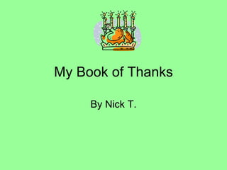 My Book of Thanks By Nick T. 