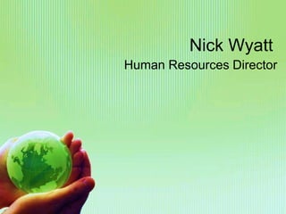 Nick Wyatt
Human Resources Director

 