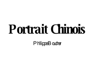 Portrait Chinois Philippe Boucher 