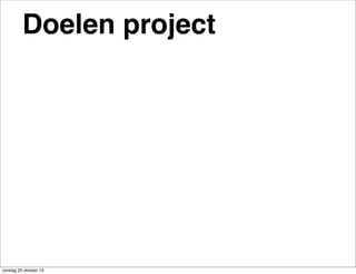 Doelen project

zondag 20 oktober 13

 