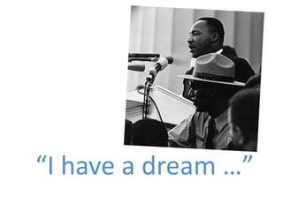 Environment




               Well-being

“I have a dream …”
 