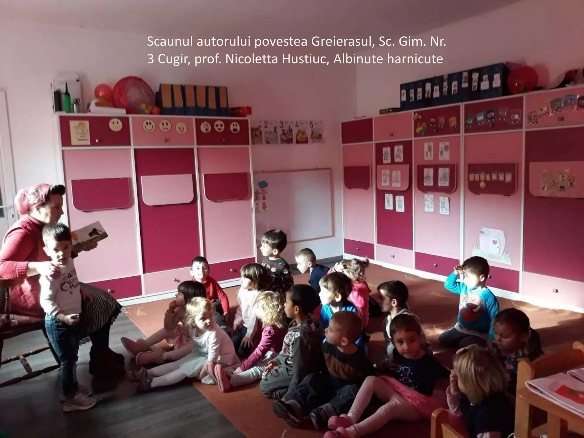 Scaunul autorului povestea Greierasul, Sc. Gim. Nr.
3 Cugir, prof. Nicoletta Hustiuc, Albinute harnicute