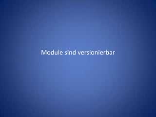 Module sind versionierbar