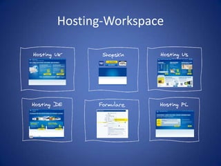 Hosting-WorkspaceHosting UsHosting UKShopskinHosting PLHosting DEFormulare