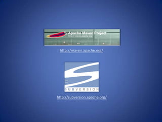 http://maven.apache.org/http://subversion.apache.org/