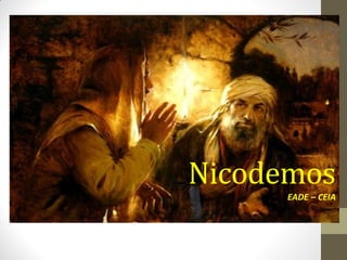 Nicodemos
      EADE – CEIA
 