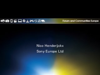 Nico Henderijckx	
Sony Europe Ltd	
 