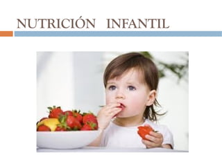 NUTRICIÓN INFANTIL

 