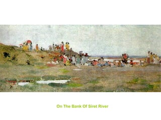 On The B ank  O f  Siret   R iver   