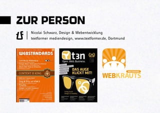 ZUR PERSON
  Nicolai Schwarz, Design & Webentwicklung
  textformer mediendesign, www.textformer.de, Dortmund
 
