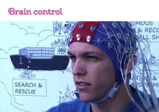 Brain control
 