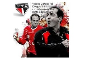 
      
     
      
       Rogério Cene já fez 100 gols!!!!!!!!!!!!!!! 
       e o centésimo gol foi contra o Corinthians 
      
     