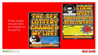 Et des pages de pub dans les magazines les plus lus 