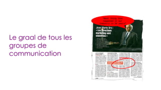 Le graal de tous les groupes de communication “ Best thing that happened in our industry in 20 years” 