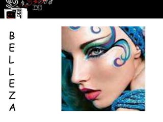 B
E
L
L
E
Z
A
 