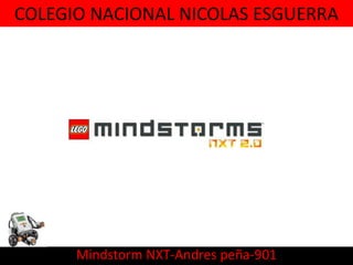 COLEGIO NACIONAL NICOLAS ESGUERRA
Mindstorm NXT-Andres peña-901
 
