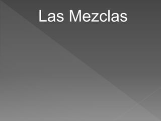 Las Mezclas
 