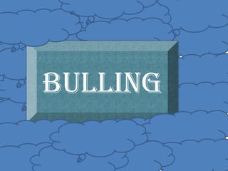 Bulling
 