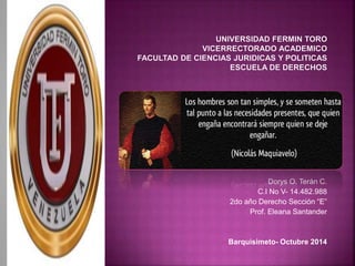 Dorys O. Terán C. 
C.I No V- 14.482.988 
2do año Derecho Sección “E” 
Prof. Eleana Santander 
Barquisimeto- Octubre 2014 
 
