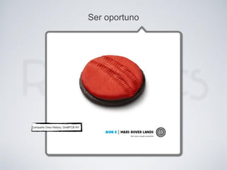 Ser oportuno
Campaña Oreo History, DraftFCB NY
 