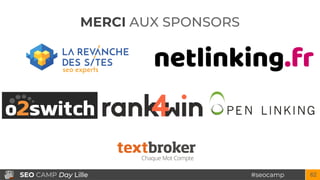 MERCI AUX SPONSORS
#seocampSEO CAMP Day Lille 62
 