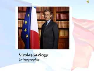 Nicolas Sarkozy La biographie 