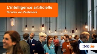 L’intelligence artificielle
Nicolas van Zeebroeck
 