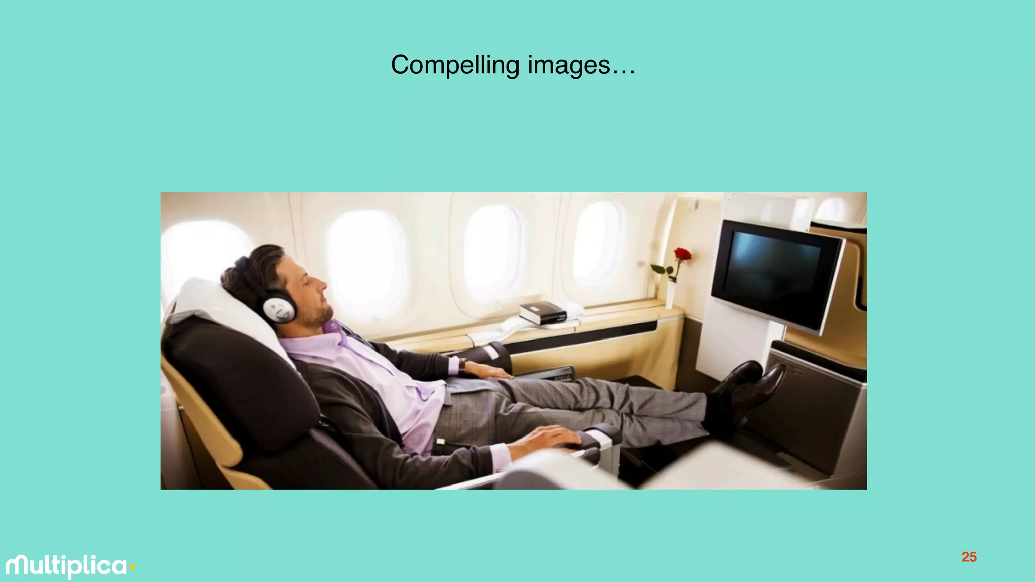 25
Compelling images…
 