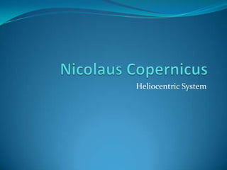 Nicolaus Copernicus Heliocentric System 