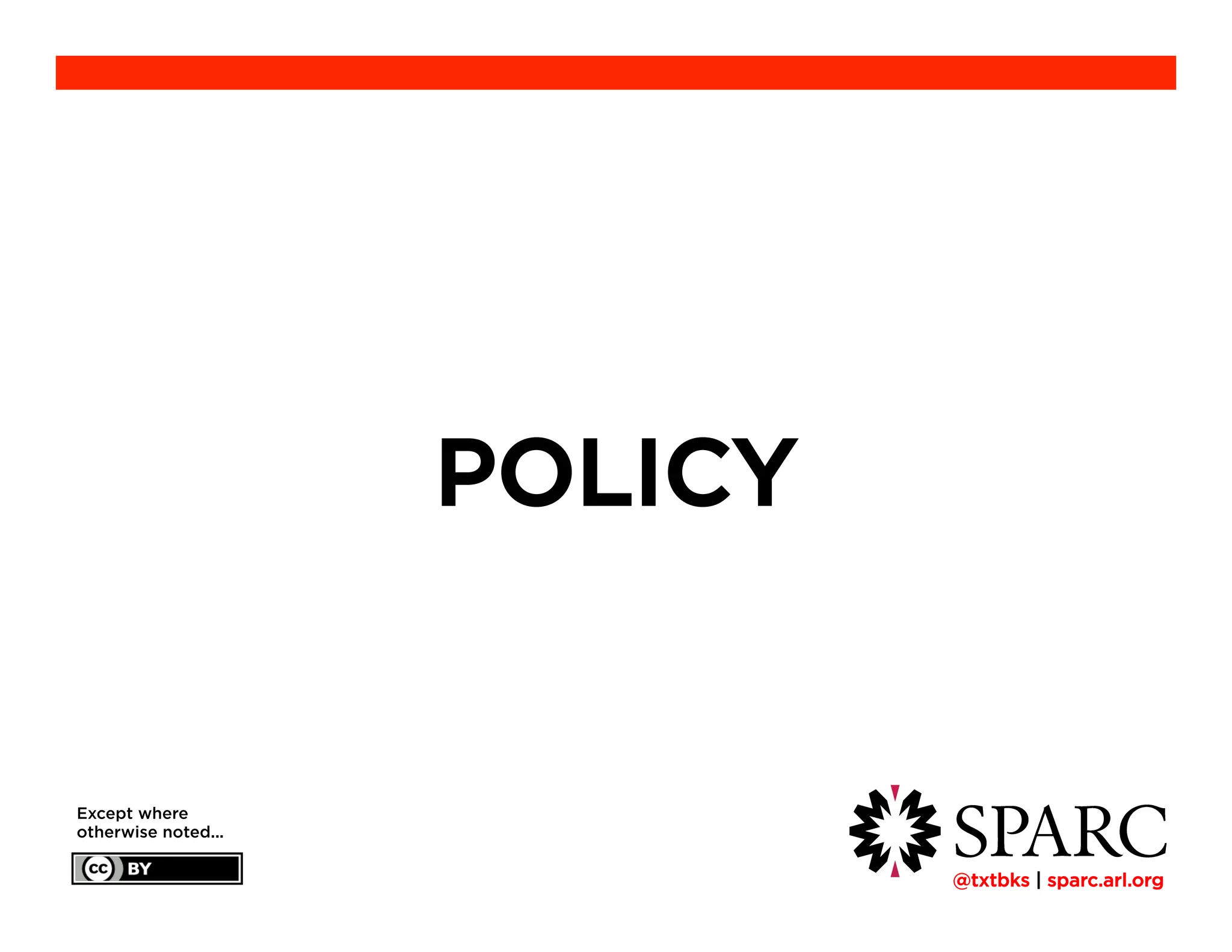 !@txtbks | sparc.arl.org
POLICY
Except where
otherwise noted...
 