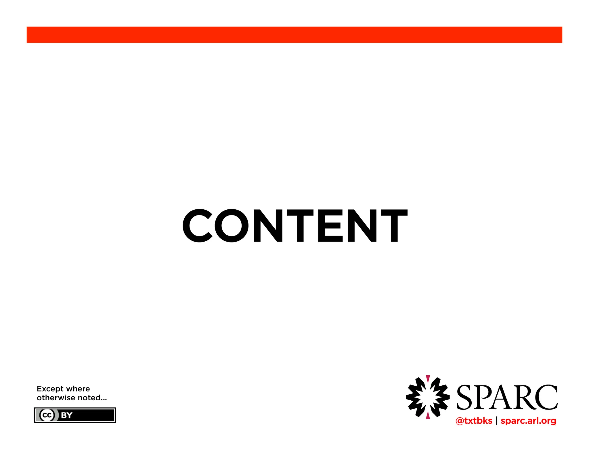 !@txtbks | sparc.arl.org
CONTENT
Except where
otherwise noted...
 