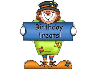 Birthday Treats! 