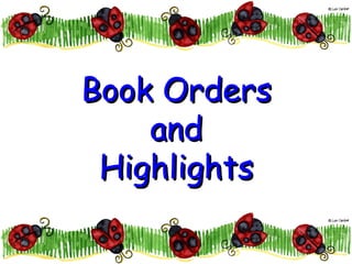 Book Orders and Highlights 