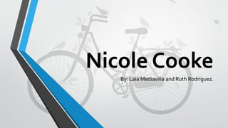 Nicole Cooke
By: Laia Mediavilla and Ruth Rodríguez.
 