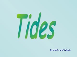Tides By Emily and Nicole 