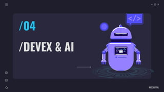 INDEX.HTML
/DEVEX & AI
/04
 