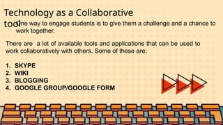 TECHNOLOGY COLLABORATIVE TOOLS IN THE DIGITAL WORLD | PPTX