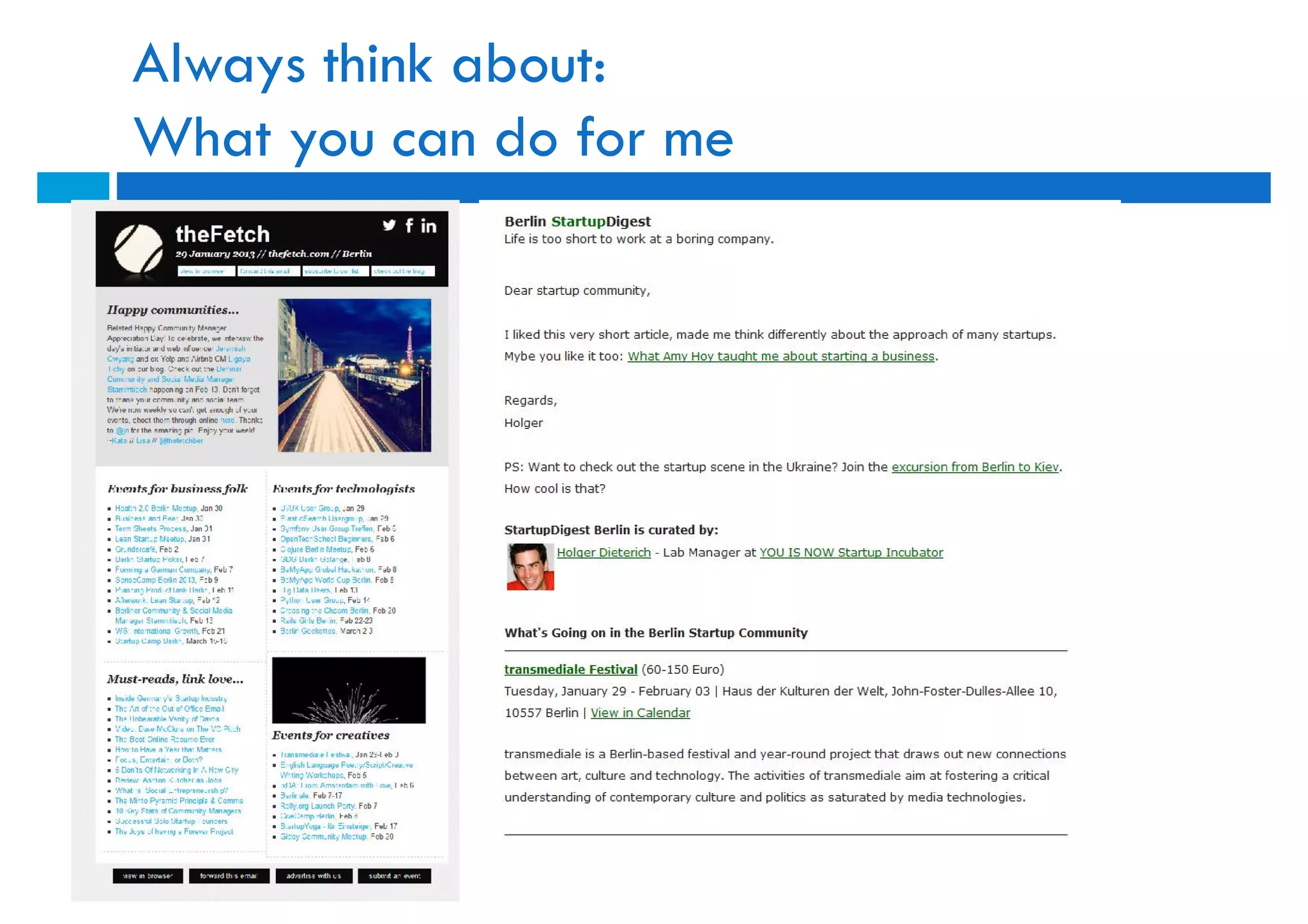 Always think about:
What you can do for me
 