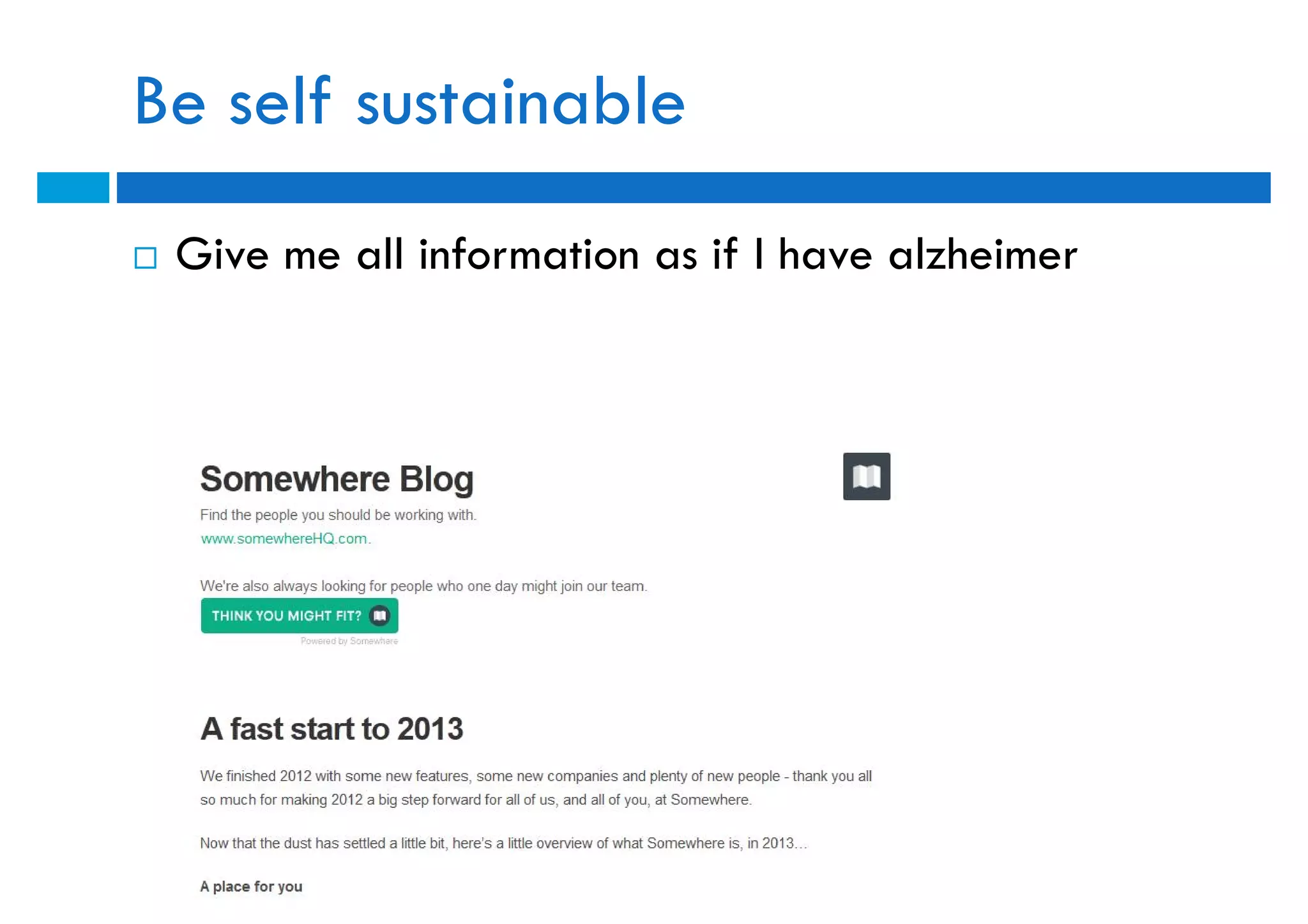 Be self sustainable
   Give me all information as if I have alzheimer
 