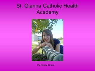 St. Gianna Catholic Health Academy Nicole Goetz By Nicole Goetz 