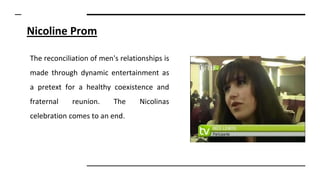 Nicoline Prom
The reconciliation of men's relationships is
made through dynamic entertainment as
a pretext for a healthy coexistence and
fraternal reunion. The Nicolinas
celebration comes to an end.
 