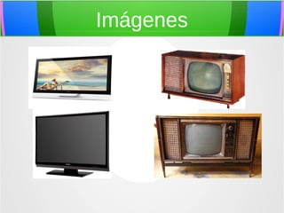 Imágenes
 