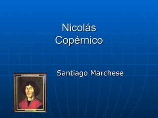 Nicolás Copérnico Santiago Marchese 