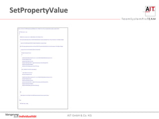 SetPropertyValue




Vorsprung                   AIT GmbH & Co. KG
     durch Individualität
 