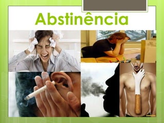 Abstinência
 