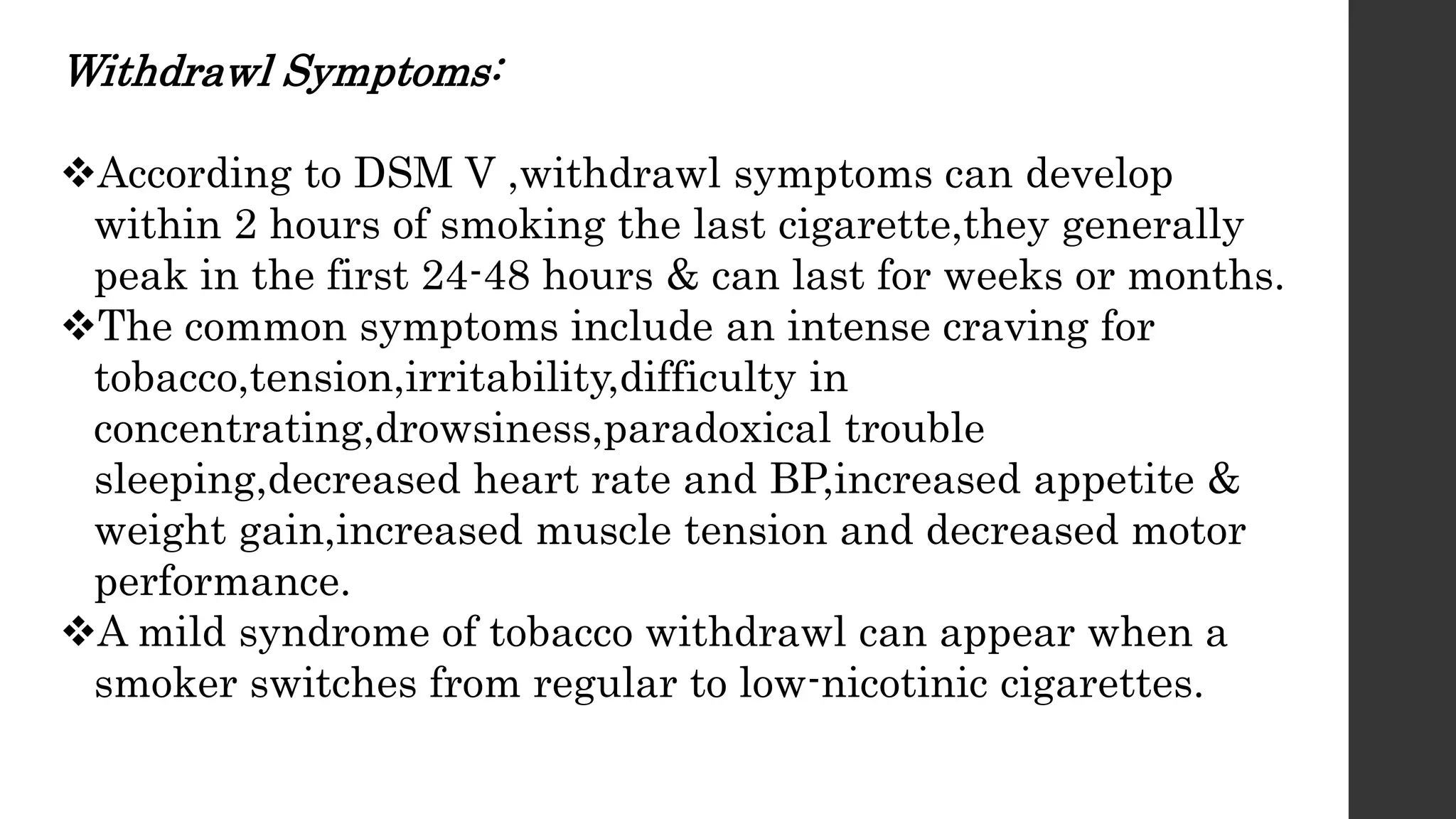 tobacco addiction symptoms Nicotine withdrawal: symptoms, duration and help Do your tobacco cravings get