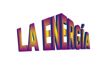 LA ENERGÍA 